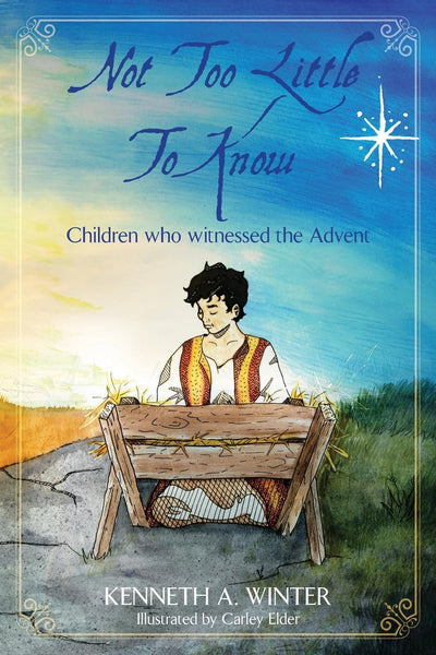 Not Too Little To Know: Children who witnessed the Advent (The Eyewitnesses)