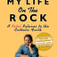 My Life on the Rock: A Rebel Returns to the Catholic Faith