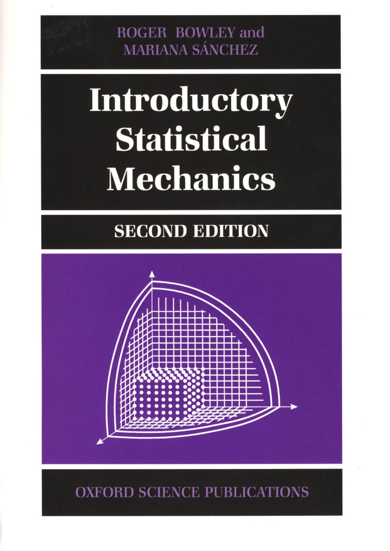 Introductory Statistical Mechanics by Bowley, Roger