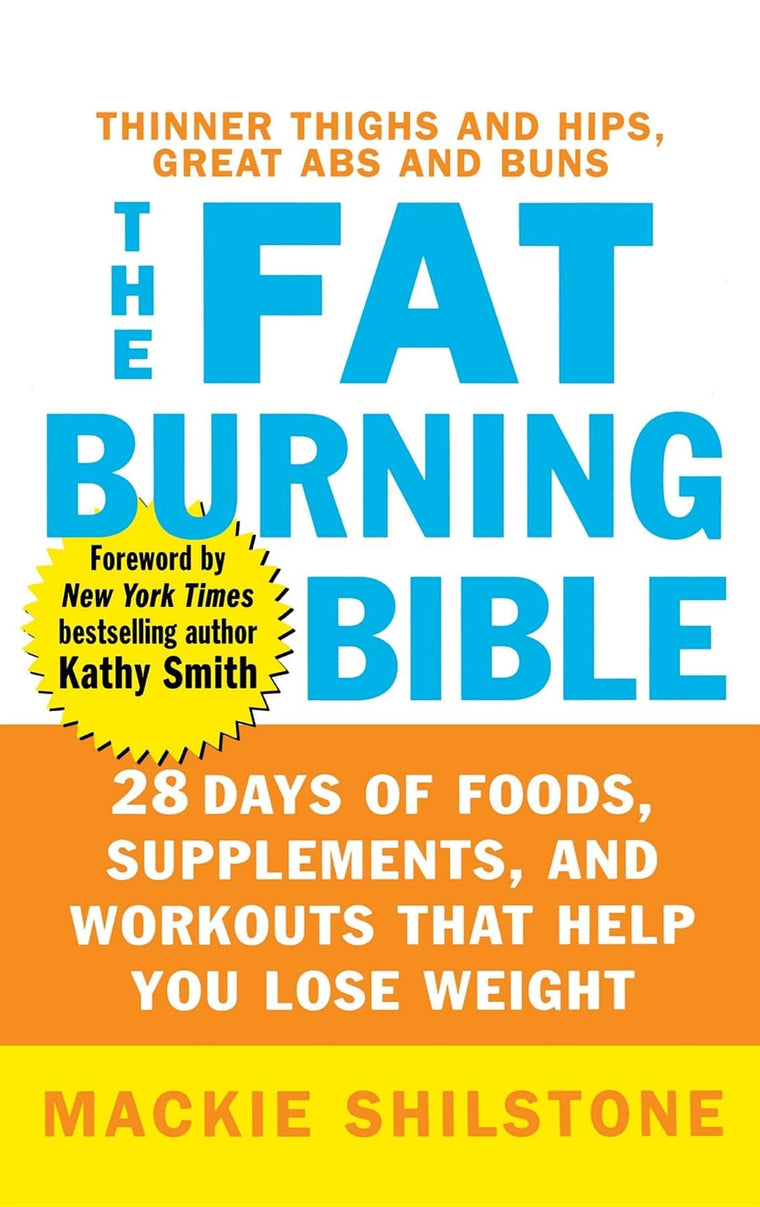 The Fat-Burning Bible: 28 Days of Foods, Supplements, and Wo