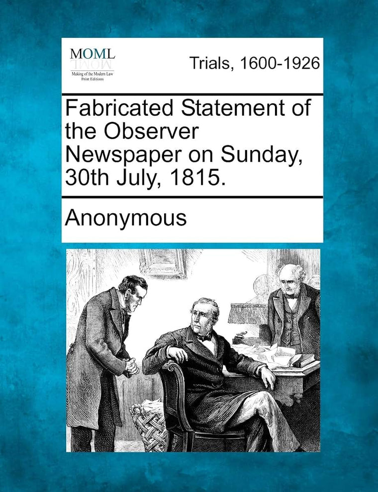 Fabricated Statement of the Observer Newspaper on Sunday, 30th July, 1815.