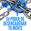 El Poder de Desencadenar tu Mente: Domina Transformación Personal, Elimina Cualquier Limitación y Vive en Alto Rendimiento (Spanish Edition)