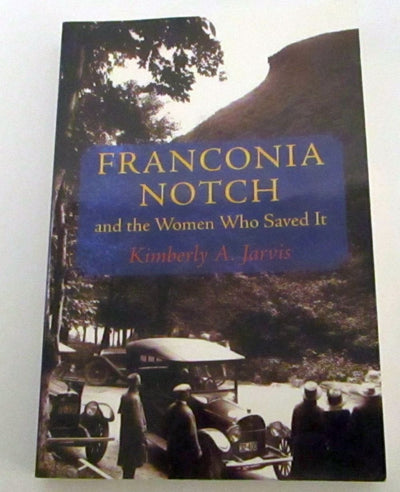 Franconia Notch and the Women Who Saved It (Revisiting New England: The New Regionalism)