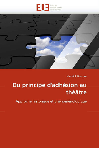 Du principe d'adhésion au thétre: Approche historique et phénoménologique (Omn.Univ.Europ.) (French Edition)