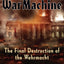 The Death of Hitler's War Machine: The Final Destruction of the Wehrmacht