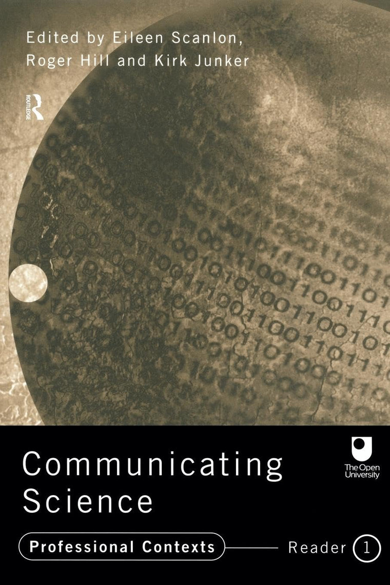Communicating Science: Professional Contexts (OU Reader) (Of Economics; 23)