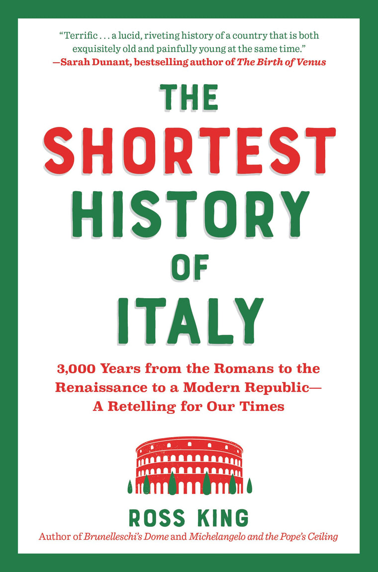 The Shortest History of Italy: 3,000 Years from the Romans to the Renaissance to a Modern Republic-A Retelling for Our Times (The Shortest History Series)