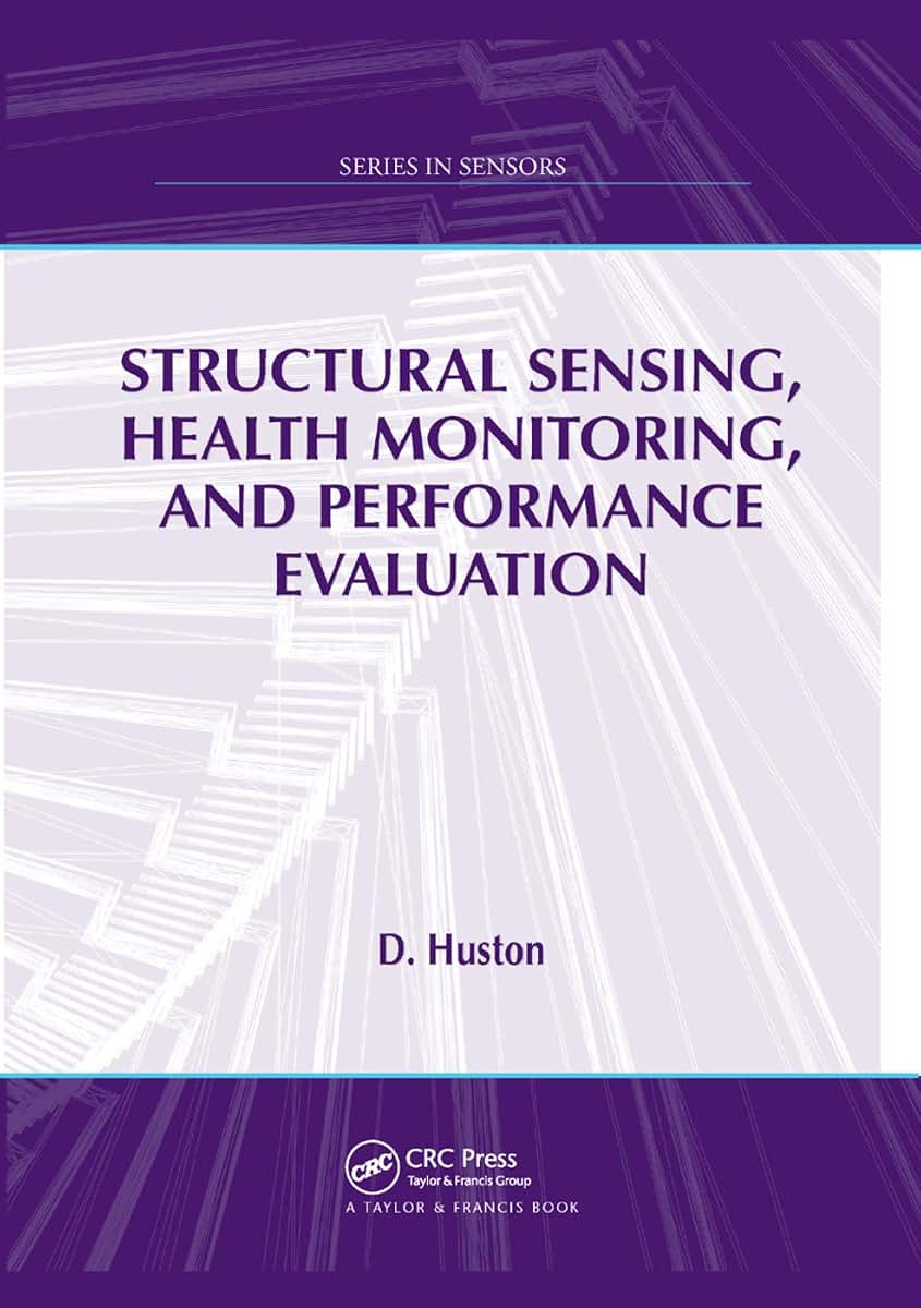 Structural Sensing, Health Monitoring, and Performance Evaluation (Series in Sensors)