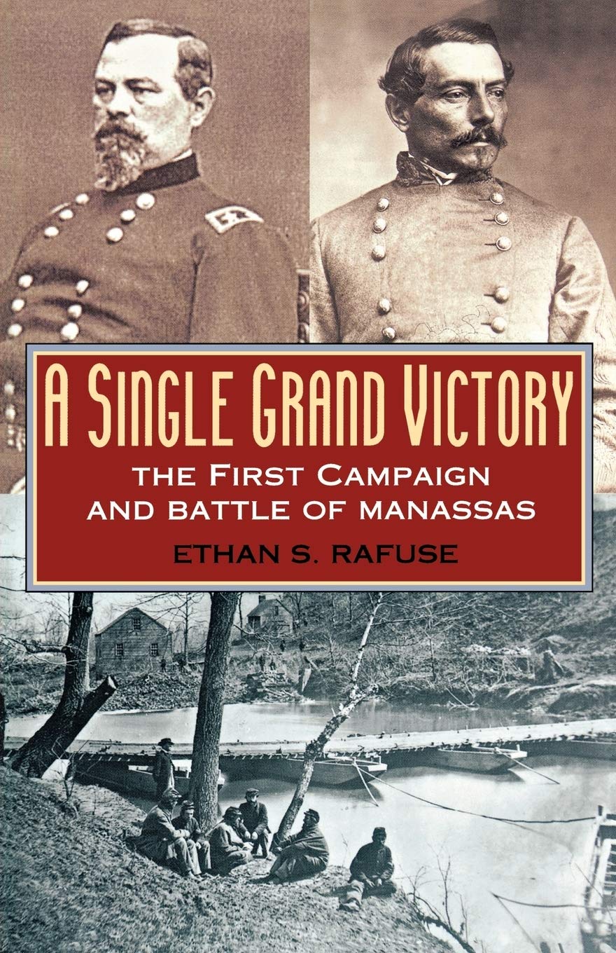 A Single Grand Victory: The First Campaign and Battle of Manassas (The American Crisis Series, Book 7)