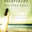 The Heartache No One Sees: Real Healing for a Woman's Wounded Heart