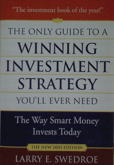 The Only Guide to a Winning Investment Strategy You'll Ever Need: The Way Smart Money Invests Today