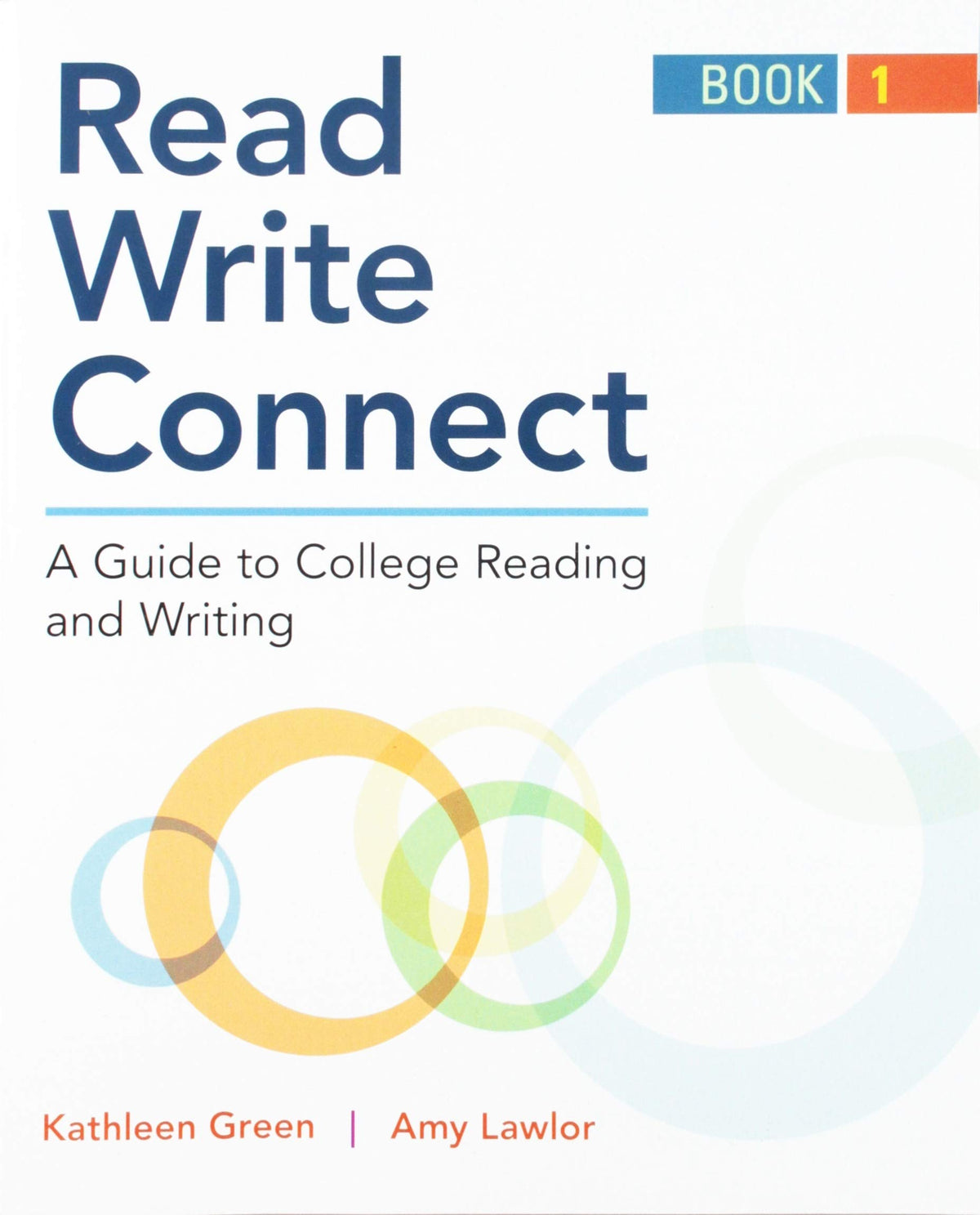 Read, Write, Connect, Book 1: A Guide to College Reading and Writing