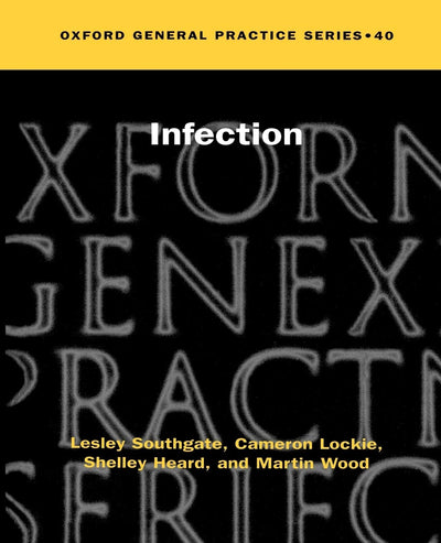 Infection (Oxford General Practice Series)