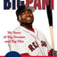 Big Papi: My Story of Big Dreams and Big Hits