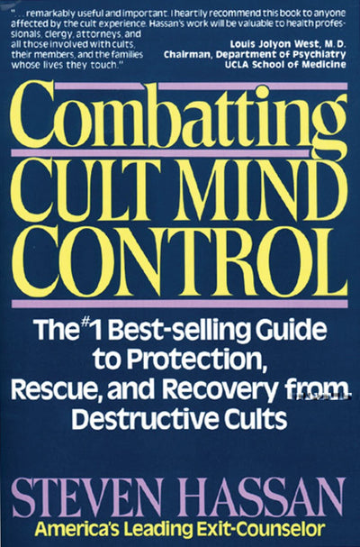 Combatting Cult Mind Control: The #1 Best-selling Guide to Protection, Rescue, and Recovery from Destructive Cults