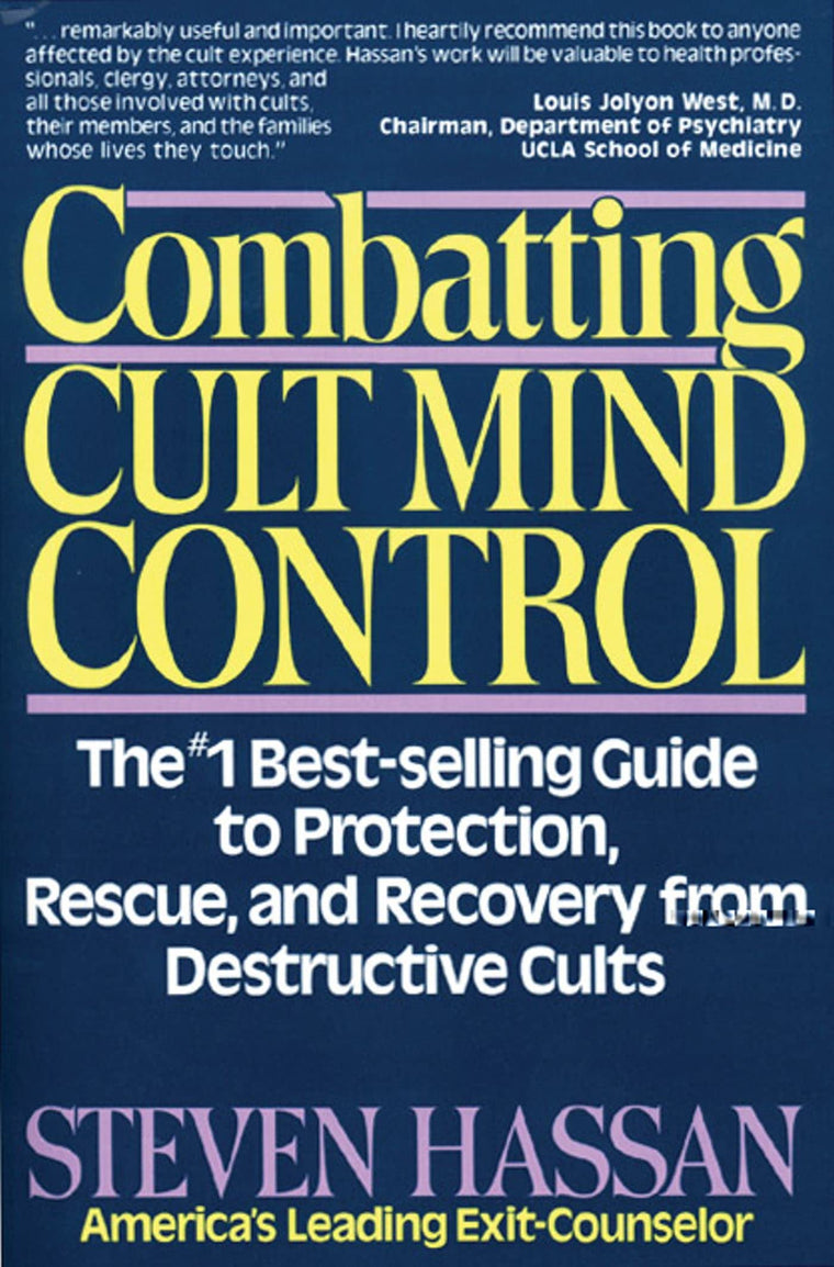 Combatting Cult Mind Control: The #1 Best-selling Guide to Protection, Rescue, and Recovery from Destructive Cults