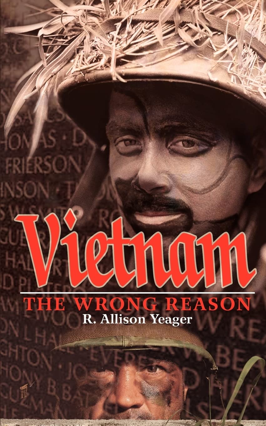 Vietnam: The Wrong Reason: THE WRONG REASON