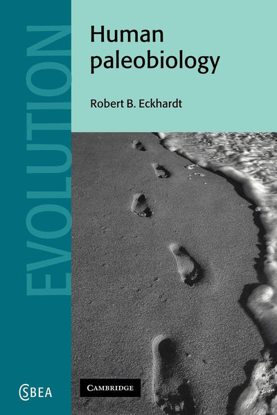 Human Paleobiology (Cambridge Studies in Biological and Evolutionary Anthropology, Series Number 26)