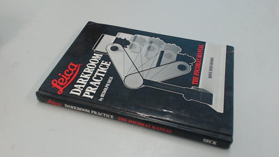 Leica Darkroom Practice: The Focomat Manual