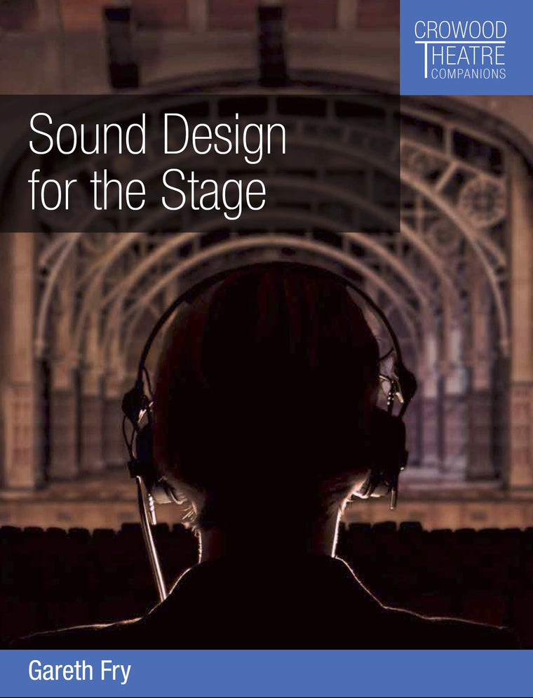 Sound Design for the Stage (Crowood Theatre Companions)