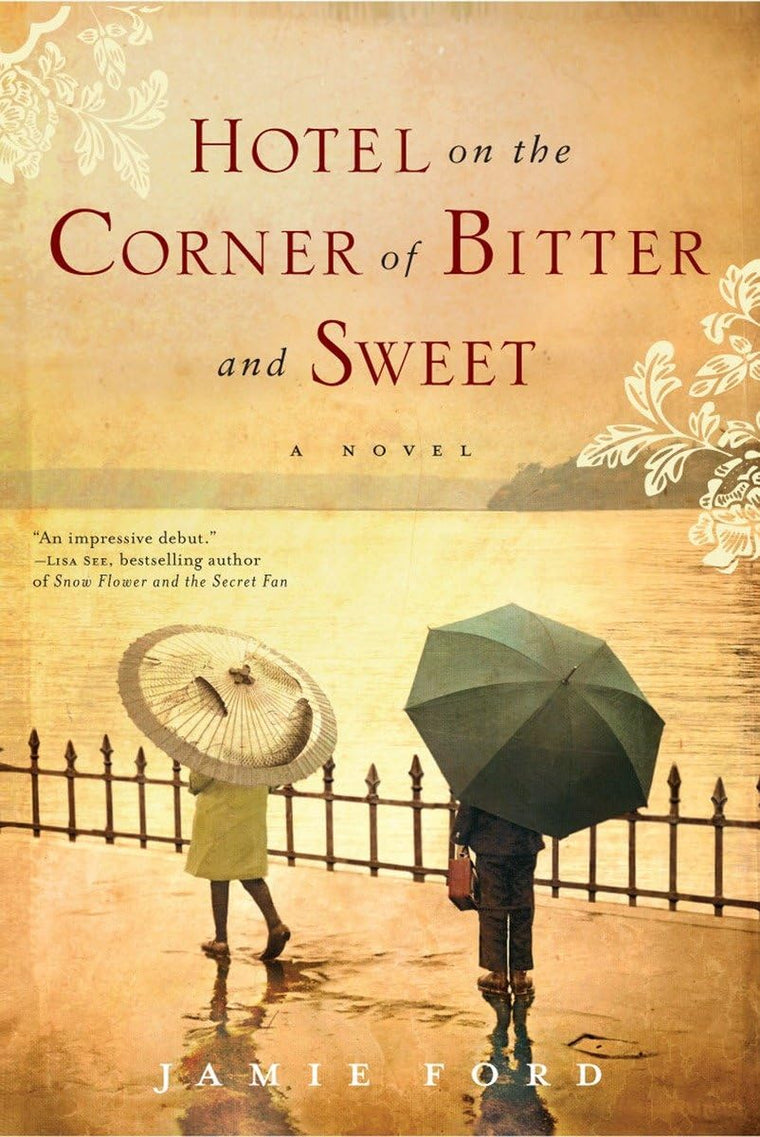 Hotel on the Corner of Bitter and Sweet: A Novel by Ford, Ja