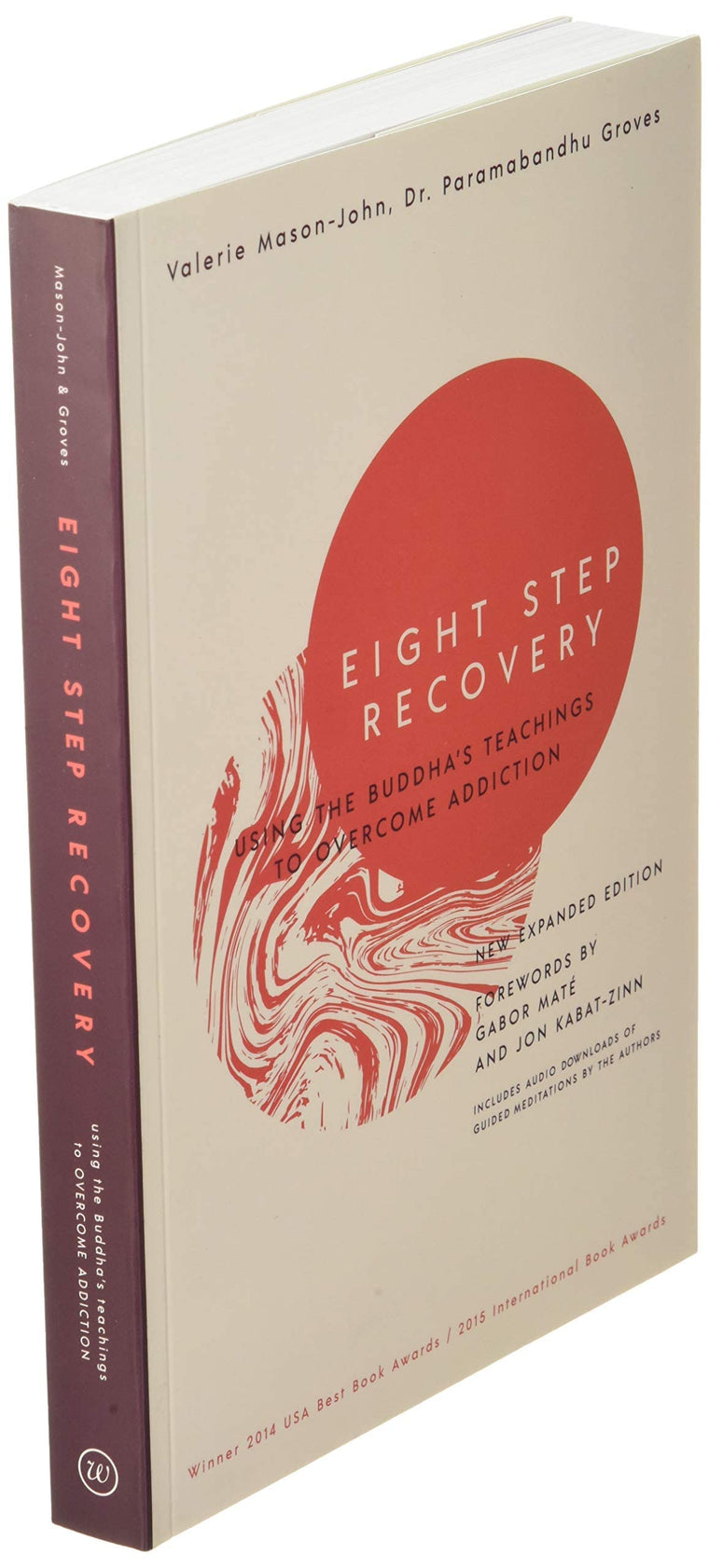 Eight Step Recovery: Using the Buddha's Teachings to Overcome Addiction — back cover