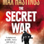The Secret War : Spies, Codes and Guerrillas 1939-1945