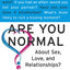 Are You Normal About Sex, Love, and Relationships?
