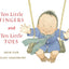 Ten Little Fingers and Ten Little Toes by Mem Fox
