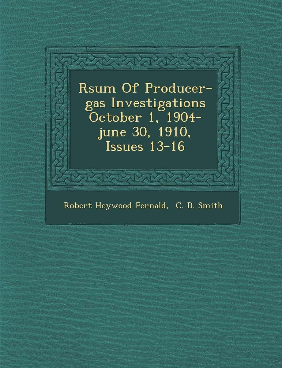 R?sum? Of Producer-gas Investigations October 1, 1904-june 30, 1910, Issues 13-16