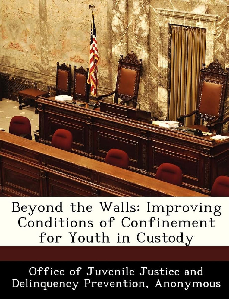 Beyond the Walls: Improving Conditions of Confinement for Youth in Custody
