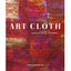 Art Cloth: A Guide to Surface Design for Fabric