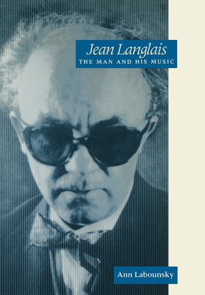 Jean Langlais: The Man and His Music (Amadeus)