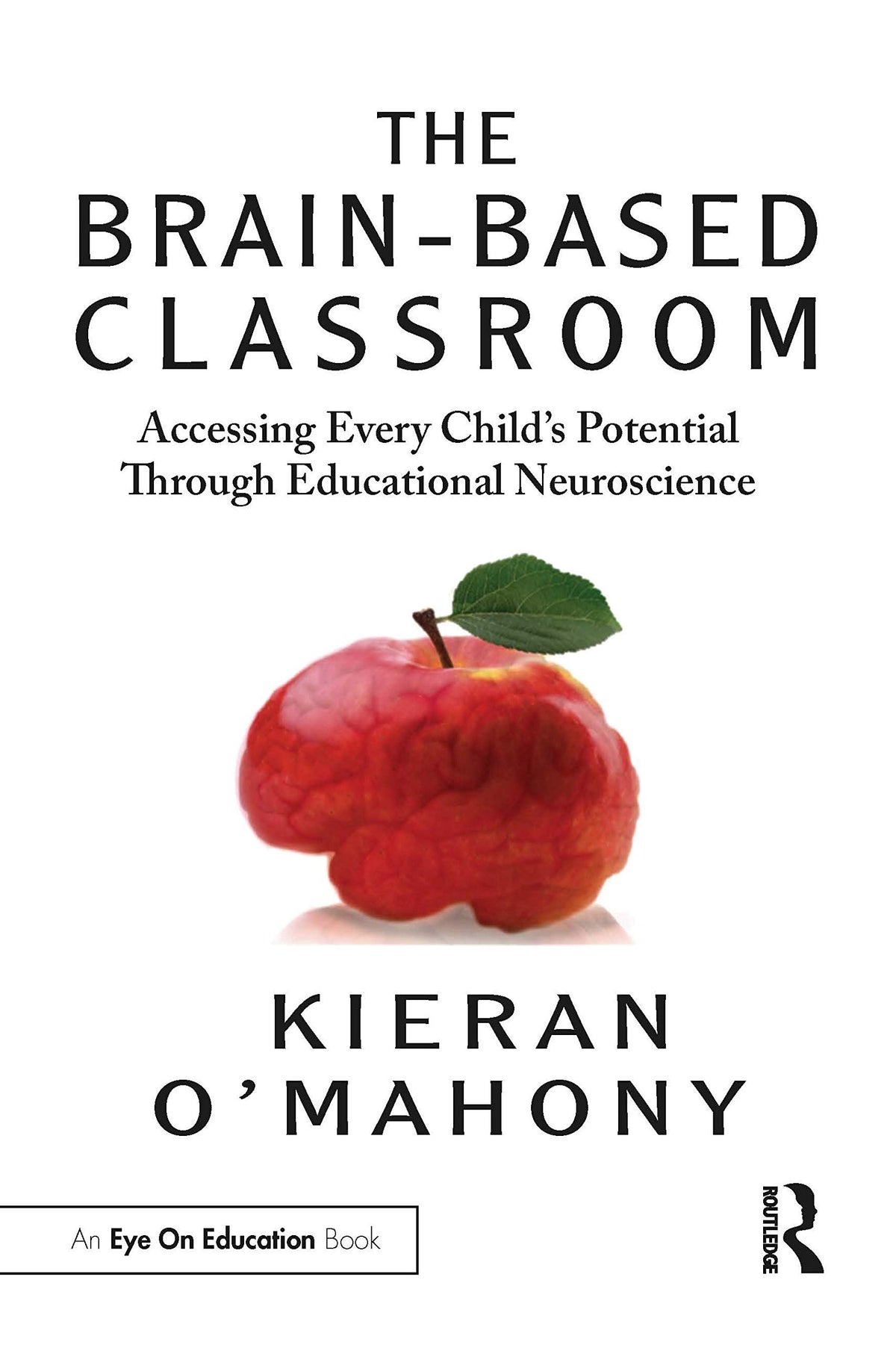 The Brain-Based Classroom (Routledge Eye on Education)