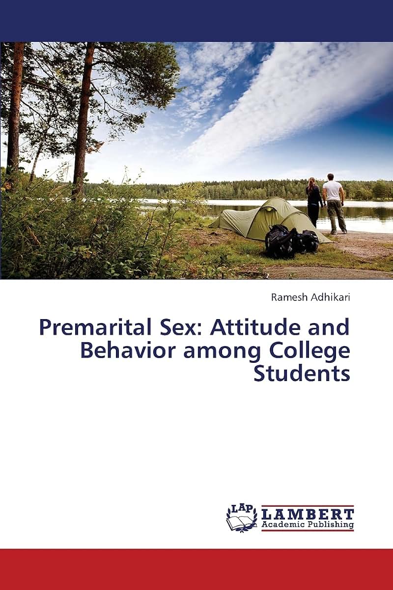 Premarital Sex: Attitude and Behavior among College Students