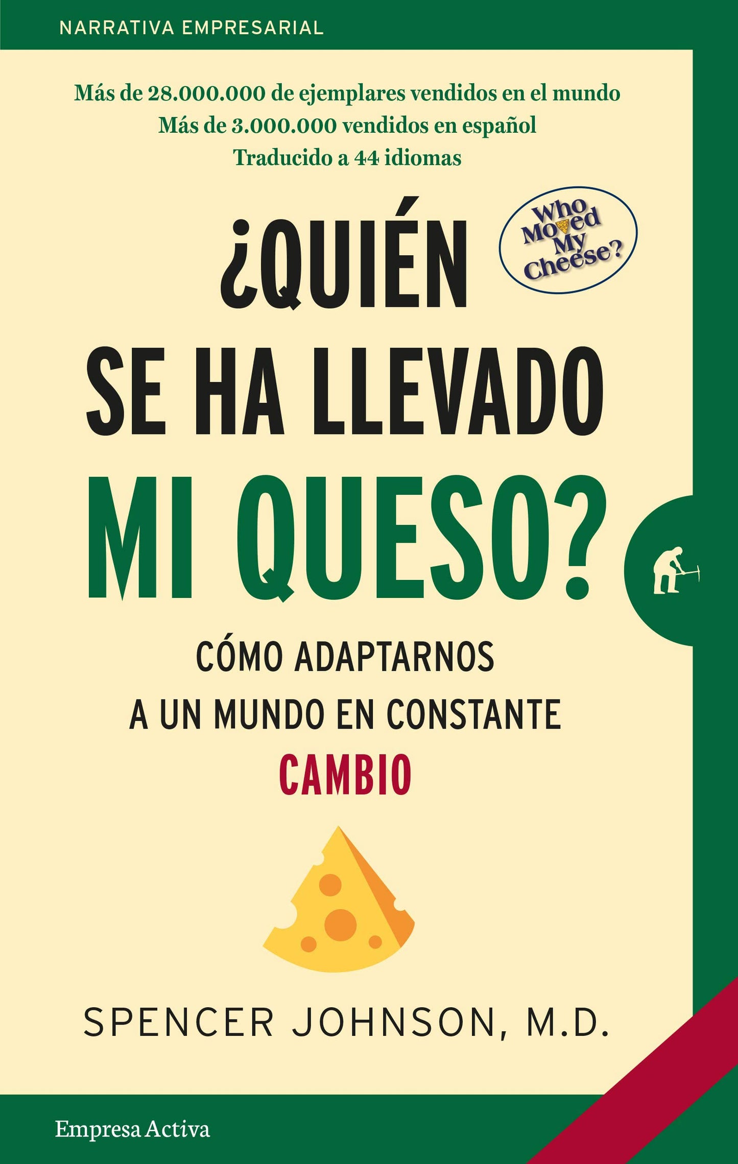 Quién se ha llevado mi queso? Como Adaptarnos a un Mundo en Constant Cambio en el trabajo y en la vida privada (Spanish Edition)