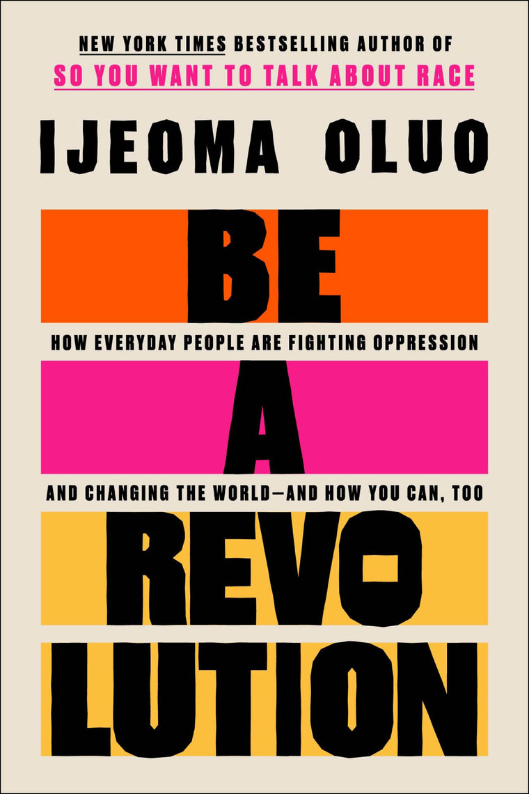 Be a Revolution: How Everyday People Are Fighting Oppression