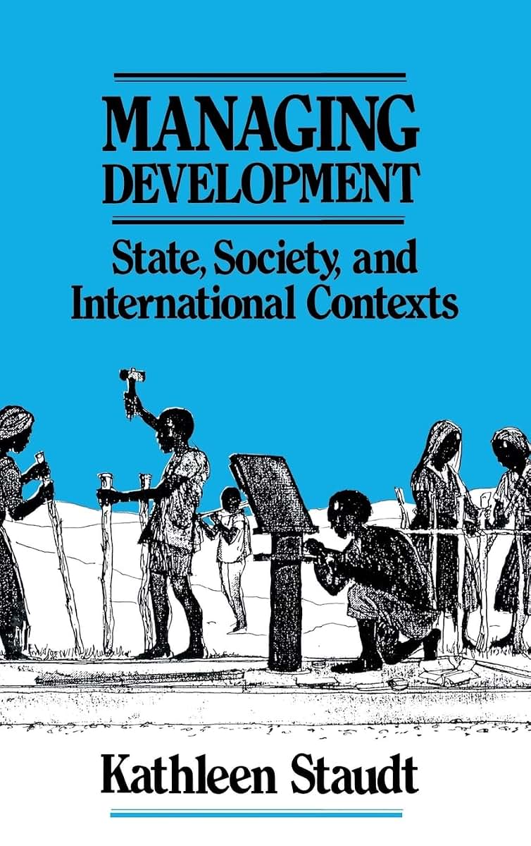 Managing Development: State, Society, and International Contexts