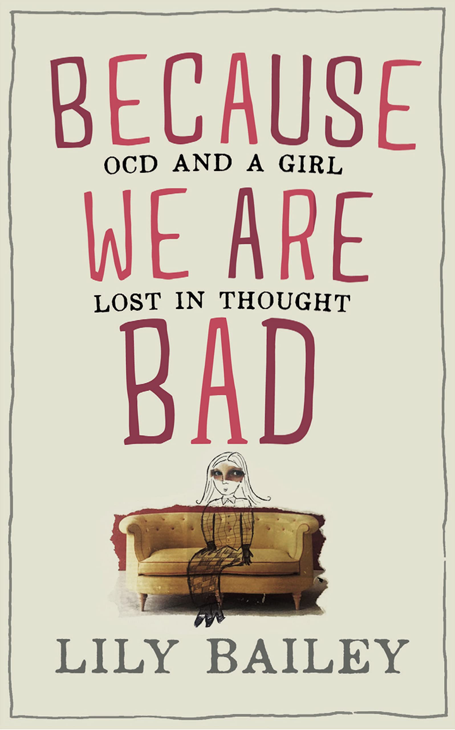 Because We are Bad: OCD and a Girl Lost in Thought