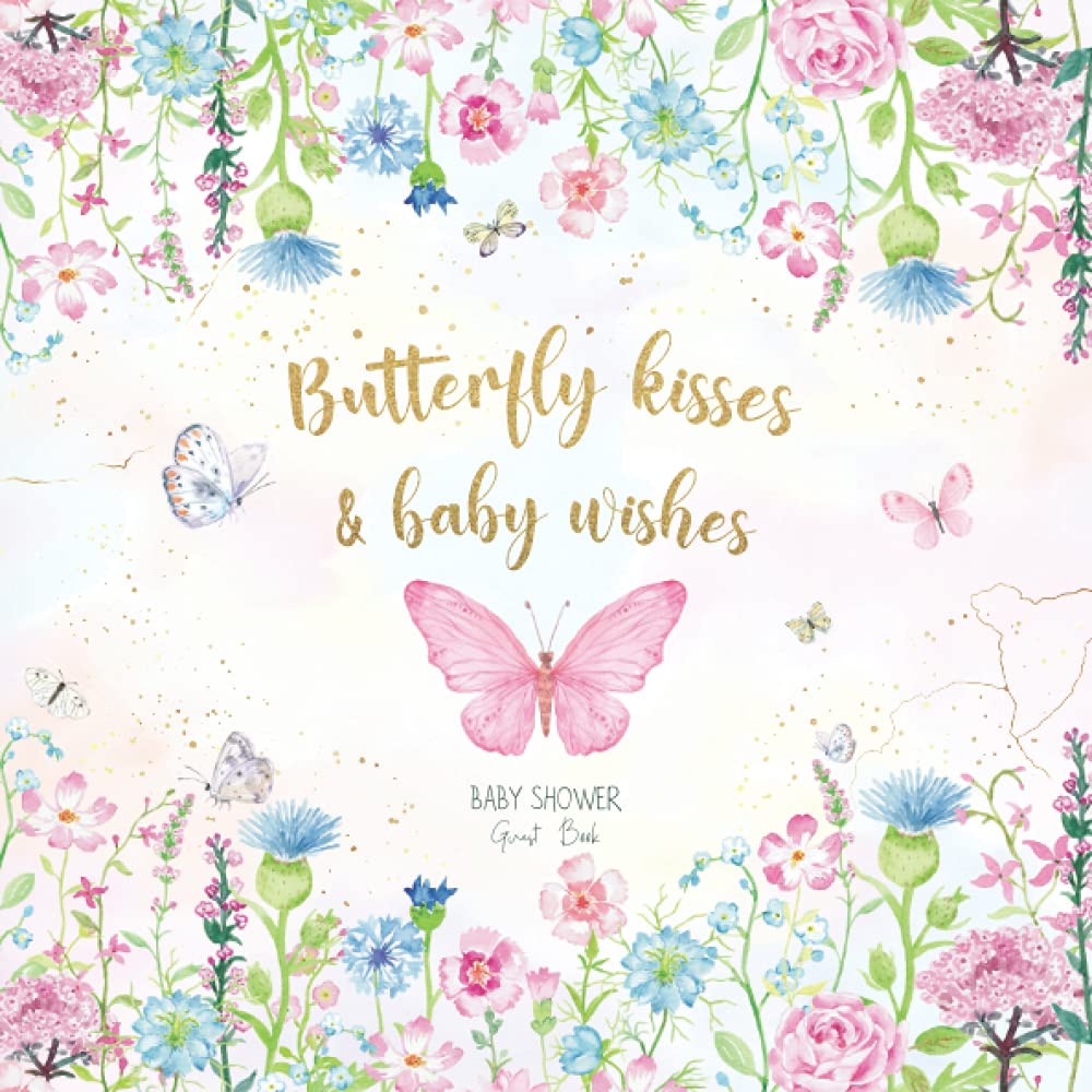 Butterfly Baby Shower Guest Book Butterfly Kisses & Baby Wishes: Sign in Guestbook Advice for Parents, Wishes + Gift Log, Keepsake, Space for Picture