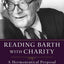 Reading Barth with Charity