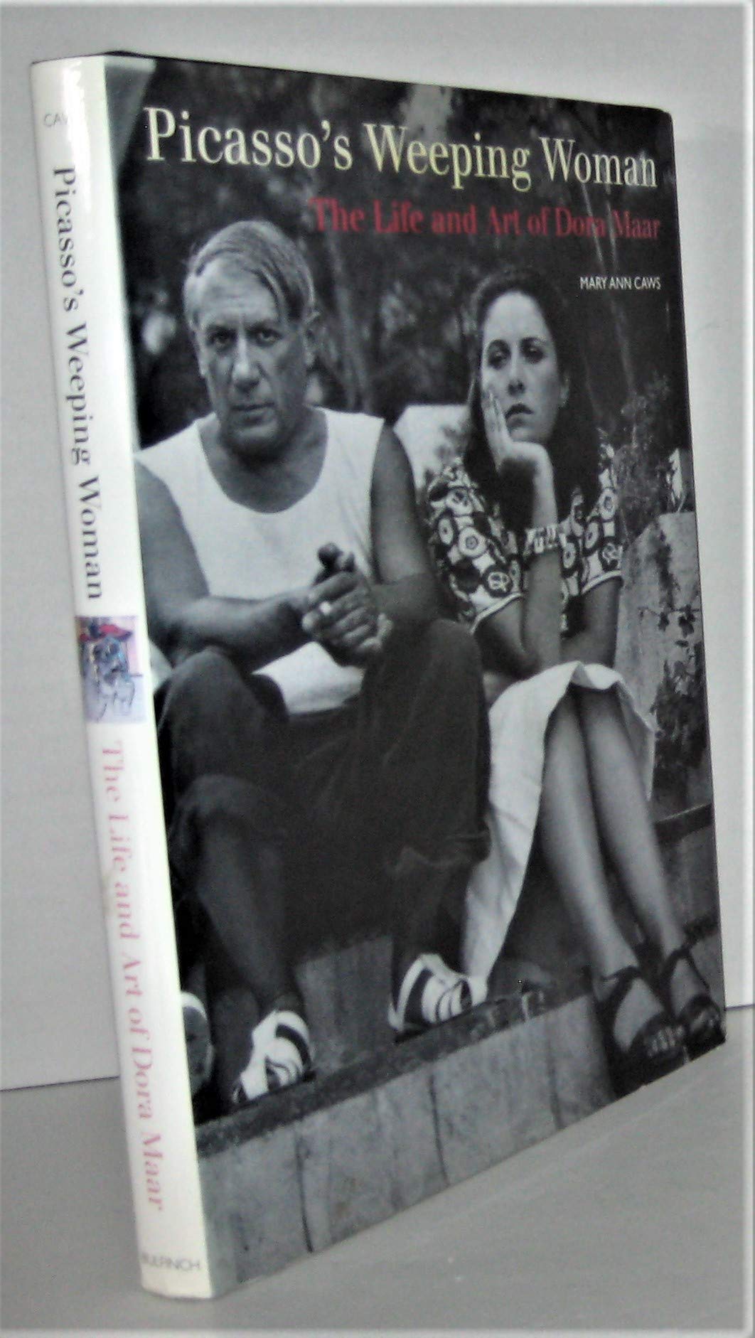 Picasso's Weeping Woman: The Life and Art of Dora Maar