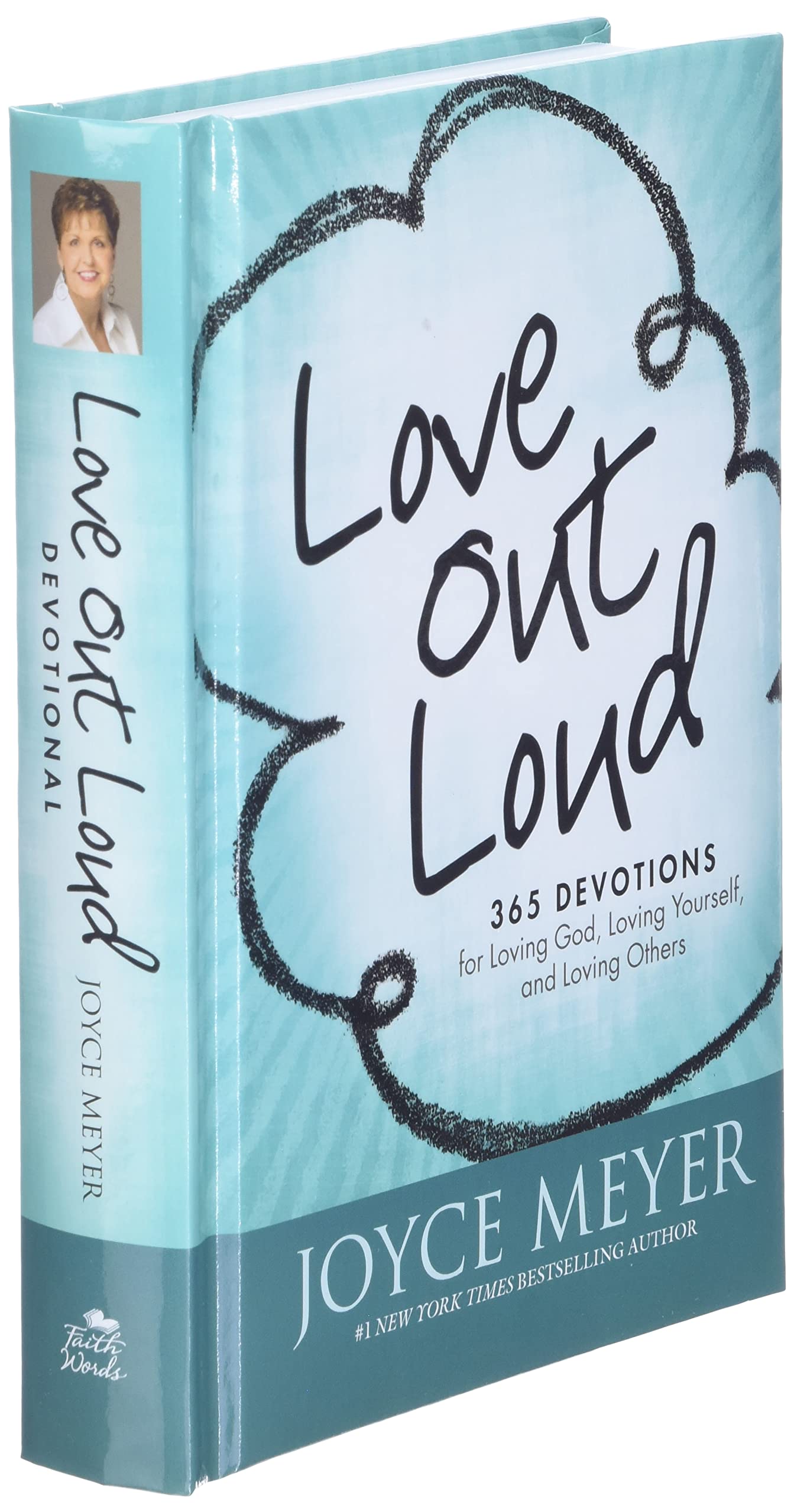 Love Out Loud: 365 Devotions for Loving God, Loving Yourself, and Loving Others