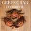 The Green Crab Cookbook: An Invasive Species Meets a Culinary Solution