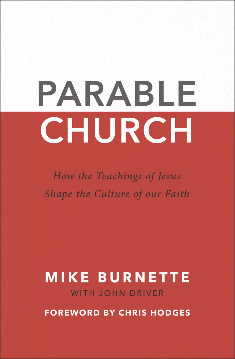 Parable Church: How the Teachings of Jesus Shape the Culture of Our Faith