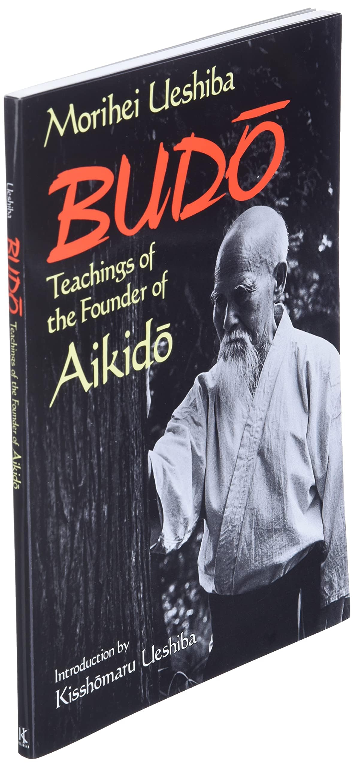 Budo: Teachings of the Founder of Aikido