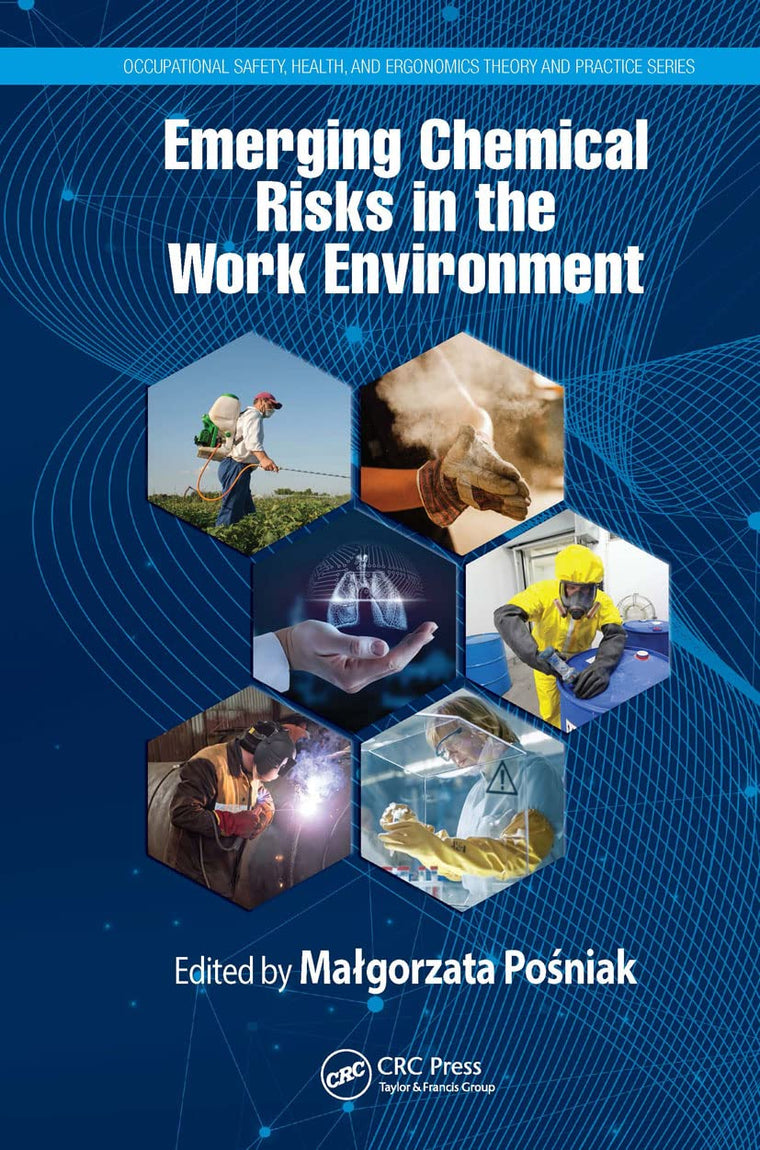 Emerging Chemical Risks in the Work Environment (Occupational Safety, Health, and Ergonomics)