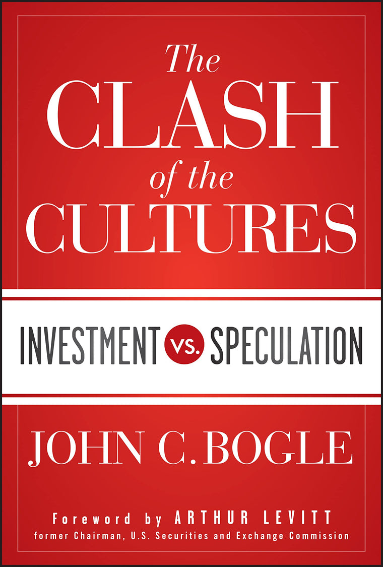 The Clash of the Cultures: Investment vs. Speculation by Bog