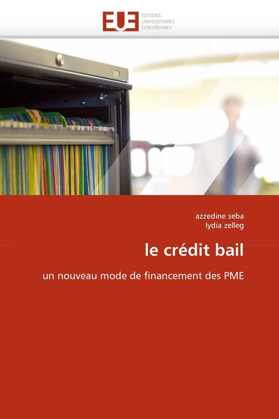 le crédit bail: un nouveau mode de financement des PME (Omn.Univ.Europ.) (French Edition)