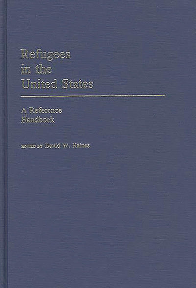 Refugees in the United States: A Reference Handbook